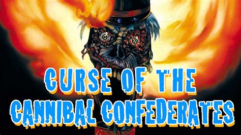 Curse of the cannibal confedetates